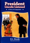 President Lincoln Listened